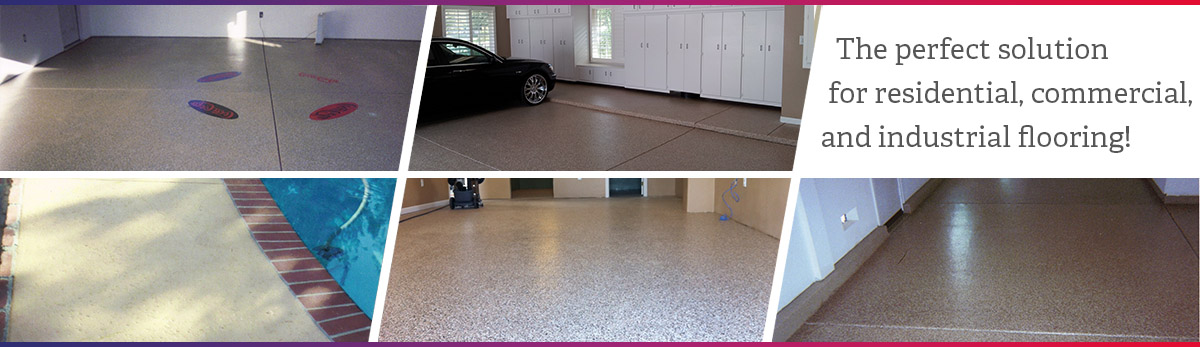 The perfect solution for residential, commercial, and industrial flooring!
